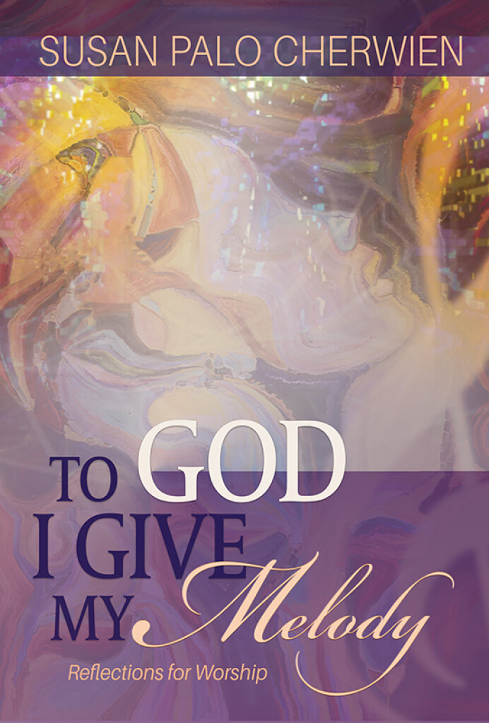 To God I Give My Melody: Reflections for Worship